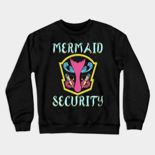 Mermaid security Crewneck Sweatshirt